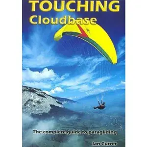 USED Book - Touching Cloudbase : A Complete Guide to Paragliding by Ian Currer (Paperback) - english