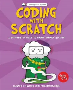 USED-Coding with Basher: Coding with Scratch by The Coder School (Hardcover)