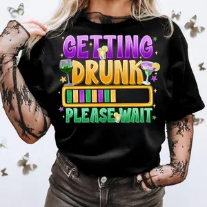 Getting Drunk Please Wait Tshirt, Drinking Mardi Gras Tshirt,  Mardi Gras Krewe