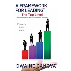 USED-A Framework for Leading: The Top Level by Canova, Dwaine (Paperback)