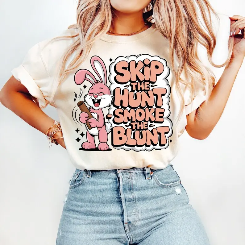 Skip The Hunt Smoke The Blunt Shirt, Funny Stoner Bunny Shirt, Weed Lover Gift, Cannabis Bunny Tee, Funny Graphic Tee, 2025 Ladies Summer Outfit