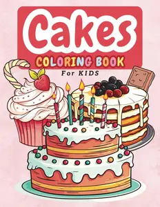 Cake Coloring Book for kids: 50 Easy and Fun coloring pages of sweet cakes for kids ages 4-8 (Coloring Books for Kids)