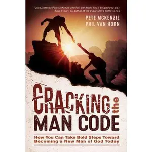 USED-Cracking the Man Code: How You Can Take Bold Steps Toward Becoming a New Man of God Today by Pete McKenzie (Paperback)