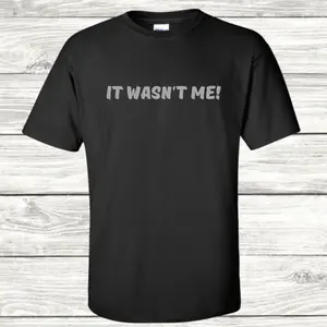 Covert Comedian: "It Wasn't Me!" 100% Cotton Graphic T-shirt