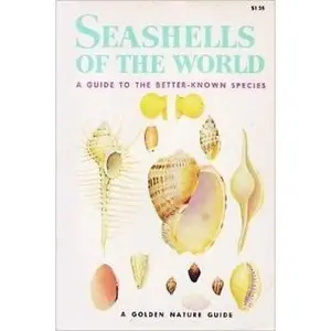 USED-Sea shells of the world;: A guide to the better-known species. 790 illus. in color of 562 species (A Golden nature guide) by Phd R. Tucker Abbott (Hardcover)