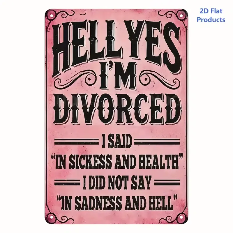 Vintage Distressed Pink Metal Tin Sign Sassy Divorced Funny Quote Retro Iron Wall Sign, Pink Vintage Grunge Sarcastic Wedding Vow Tin Plaque, Novelty Humorous Divorce Party Wall Decor Gift For Single Women Friends Divorce Celebration