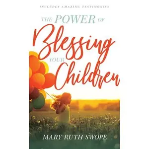 USED-The Power of Blessing Your Children by Swope, Mary Ruth (Paperback)