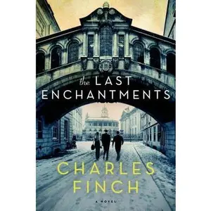 USED-The Last Enchantments: A Novel by Charles Finch (Hardcover)