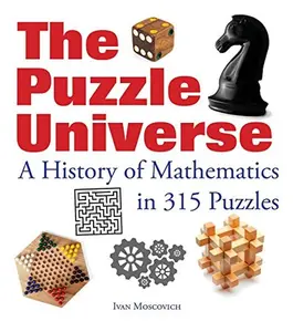 USED-The Puzzle Universe: A History of Mathematics in 315 Puzzles by Moscovich, Ivan (Hardcover)