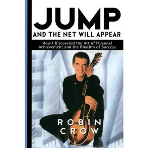 USED-Jump and the Net Will Appear: How I Discovered the Art of Personal Achievement and the Rhythm of Success by Robin Crow (Paperback)