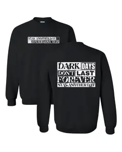 Stay Another Day Dark Days Don't Last Forever Exclusive Unisex Mental Health Awareness Crewneck Printed Streetwear Top Fall Sweater 988
