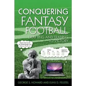 USED-Conquering Fantasy Football: Drafting and Trading to Victory 1st edition by George Howard, Elihu Feustel (2011) Paperback by George Howard (Paperback)