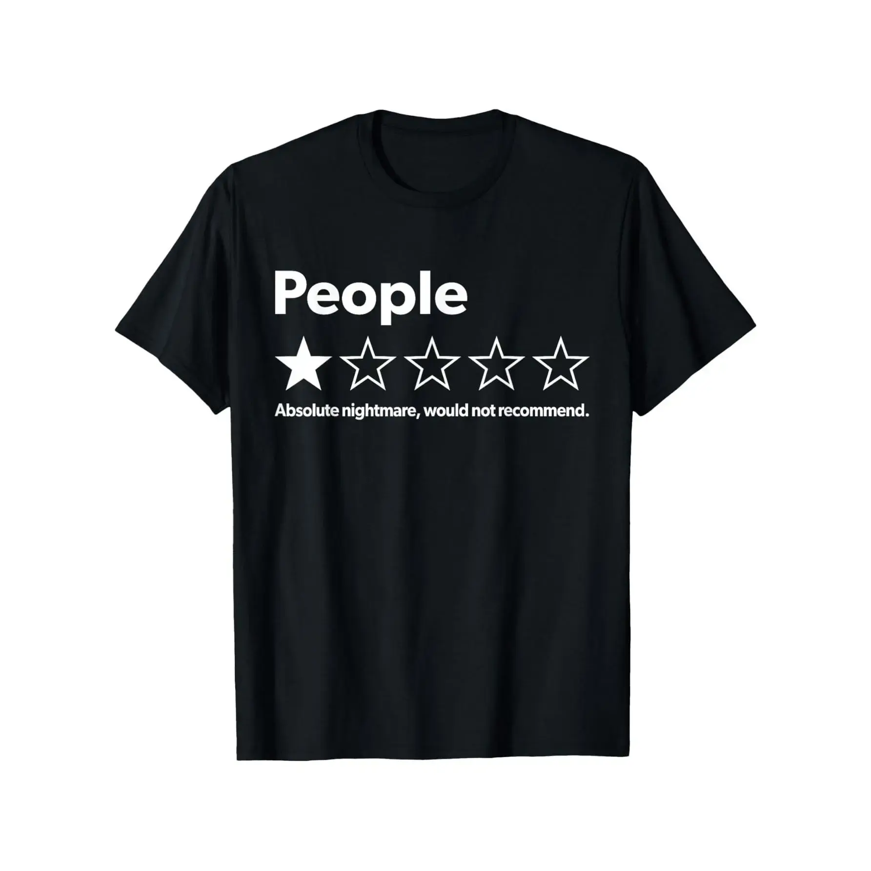 Unisex 100% Cotton T Shirt People One Star Review Absolute Nightmare Would Not Recommend Funny Sarcastic Graphic Tee For Men Women Classic Elastic