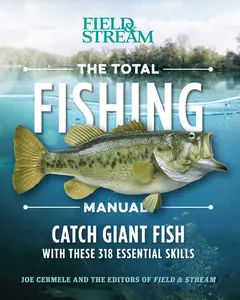 The Total Fishing Manual (Paperback Edition): 318 Essential Fishing Skills -- Joe Cermele - Paperback