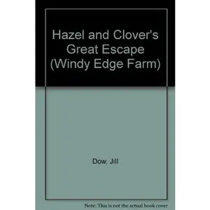 USED-Hazel and Clover's Great Escape (Windy Edge Farm) by Jill Dow (Hardcover)