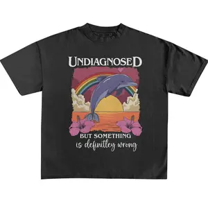 Funny Meme Shirt, I'm Undiagnosed Something's Definitely Wrong Shirt, Dolphin Rainbow Shirt, Funny 90s Graphic Tee, Sarcastic Meme T-shirt Gift