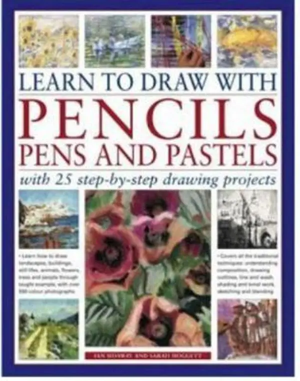 USED Book - Learn to Draw with Pencils, Pens and Pastels: With 25 Step-By-Step Projects: Learn How To Draw Landscapes, Still Lifes, People, Animals, Buildings, Trees and People Through Taught Example, with Over 550 Color Photographs (Paperback)