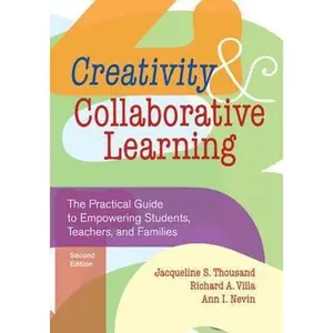 USED-Creativity and Collaborative Learning: The Practical Guide to Empowering Students, Teachers, and Families, Second Edition by Thousand Ph.D., Jacqueline (Paperback)