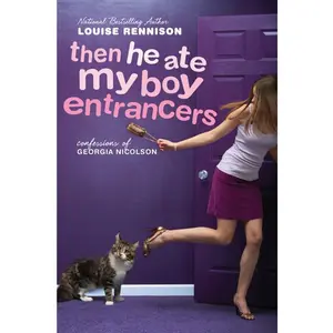 Then He Ate My Boy Entrancers: More Mad, Marvy Confessions of Georgia Nicolson (Confessions of Georgia Nicolson: Volume Number 6) by Louise Rennison [Paperback Book]