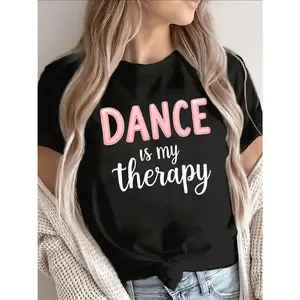 Dance Is My Relax T-Shirt for Women, Polyester Short Sleeve Casual Top, Comfortable Lightweight Design, Perfect for Studio, Gym, or Daily Wear, Stylish Statement