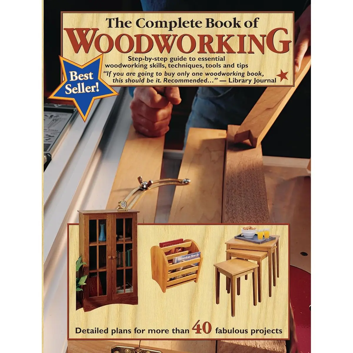 The Complete Book of Woodworking: Step-by-Step Guide to Essential Woodworking Skills, Techniques, Tools and Tips (Landauer) Over 40 Easy-to-Follow Projects and Plans, 200+ Photos, and Carpentry Basics Paperback – Illustrated, October 1, 2001