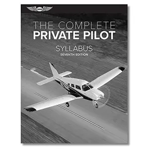 USED-ASA THE COMPLETE PRIVATE PILOT SYLLABUS - 7th Edition by Aviation Supplies & Academics (Tankobon Softcover)