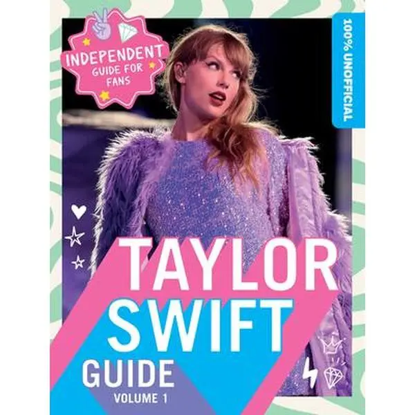 The Unofficial Taylor Swift Guide: Volume 1, Hardcover