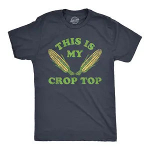 Mens This Is My Crop Top T Shirt Funny Farming Corn Crops Joke Tee for Guys Mens Funny T Shirts Cool Vintage Fashion T-Shirt Gift Classic Menswear Food Apparel for Men Funny Sarcastic Short Sleeve Novelty Tees Navy -