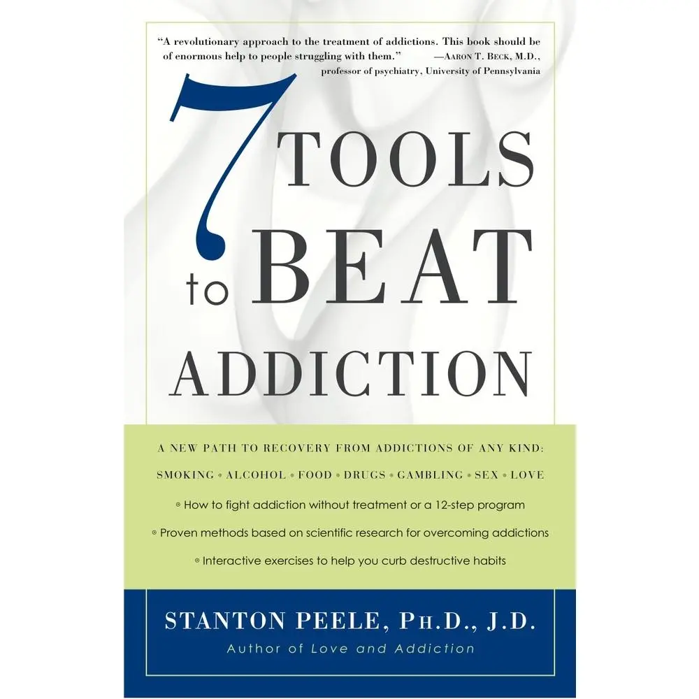 USED Book - 7 Tools to Beat Addiction: A New Path to Recovery from Addictions of Any Kind: Smoking, Alcohol, Food, Drugs, Gambling, Sex, Love by Peele, Stanton (Paperback) - english