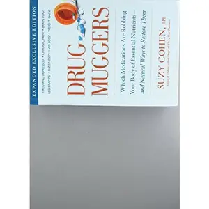 USED-Drug Muggers: Which Medications Are Robbing Your Body of Essential Nutrients--and Natural Ways to Restore Them by Suzy Cohen (Hardcover)