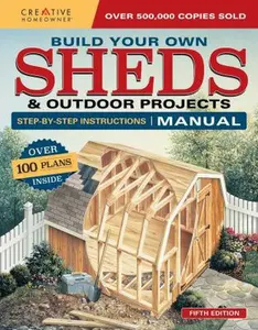 USED-Build Your Own Sheds & Outdoor Projects Manual, Fifth Edition: Over 200 Plans Inside by Design America Inc (Paperback)