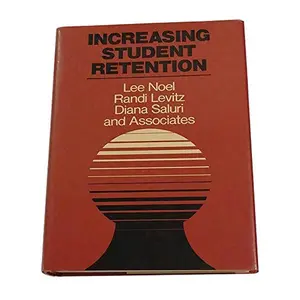 USED-Increasing Student Retention: Effective Programs and Practices for Reducing the Dropout Rate (Jossey Bass Higher & Adult Education Series) by Lee Noel (Hardcover)