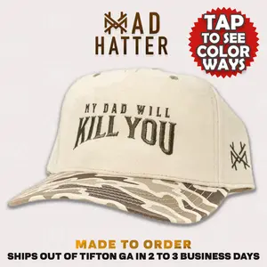 My Dad Will Kill You MadHatter's Embroidered Snapback Adjustable (Up To A Size 8 Head) Premium Trucker Hat