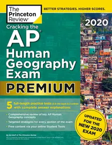 USED-Cracking the AP Human Geography Exam 2020, Premium Edition: 5 Practice Tests + Complete Content Review + Proven Prep for the New 2020 Exam by The Princeton Review (Paperback)