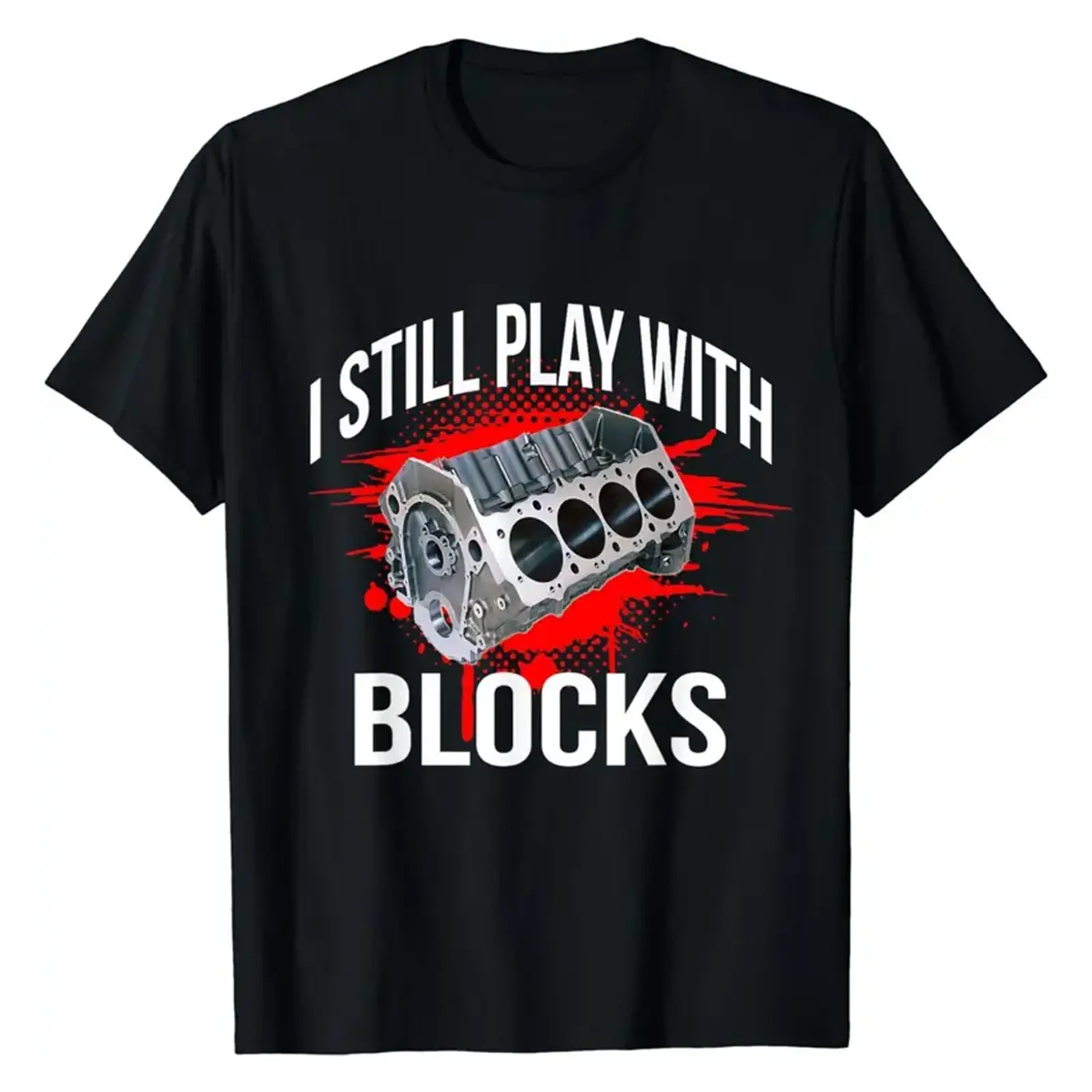 Funny Racing Mechanic I Still Play With Blocks Engine Graphic Tee Unisex Soft Cotton Garage Daily Casual Short Sleeve
