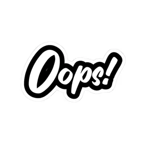 Oops! Kiss-Cut Stickers – Brighten Your Gear with a Pop of Personality