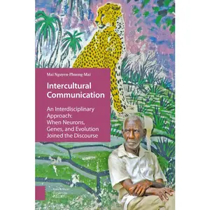 USED-Intercultural Communication: An Interdisciplinary Approach: When Neurons, Genes, and Evolution Joined the Discourse by Nguyen-Phuong-Mai, Mai (Paperback)