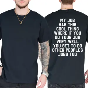 My Job Has This Cool Thing Funny T-Shirt, Short Sleeve Printed Graphic Shirt, Daily Casual Cotton Menswear