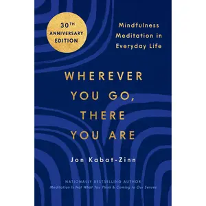 Wherever You Go, There You Are by Jon Kabat-Zinn [Paperback Book]