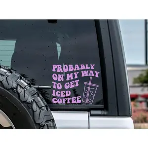 Probably On My Way To Get Iced Coffee Decal for Car, Coffee Lover Vinyl Decal, Coffee Obsession Sticker, Funny Mom Decal, Mom Car Accessory