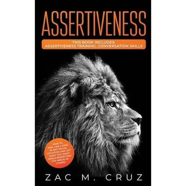 USED Book - Assertiveness: Assertiveness Training, Conversation Skills. How To Feel Like A King in Any Social Situation And Get What You Want Whi by Cruz, Zac M. (Paperback) - english