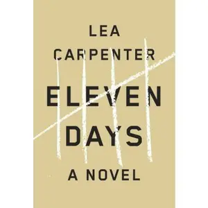 USED-Eleven Days by Lea Carpenter (Hardcover)