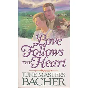 USED-Love Follows the Heart by June Masters Bacher (Paperback)
