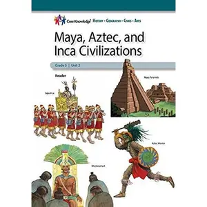 USED-Maya, Aztec, and Inca Civilizations—CKHG Reader (Core Knowledge History and Geography) by Core Knowledge Foundation (Paperback)