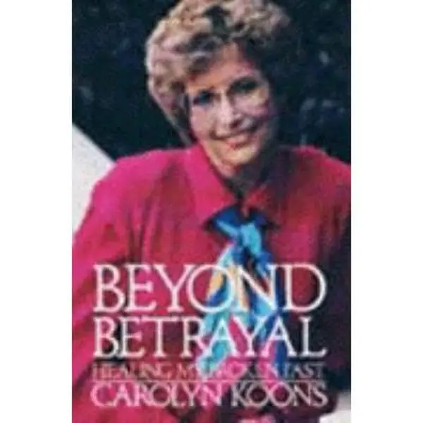 USED-Beyond Betrayal: Healing My Broken Past by Carolyn Koons (Hardcover)