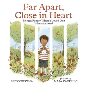 USED-Far Apart, Close in Heart: Being a Family When a Loved One Is Incarcerated by Birtha, Becky (Hardcover)