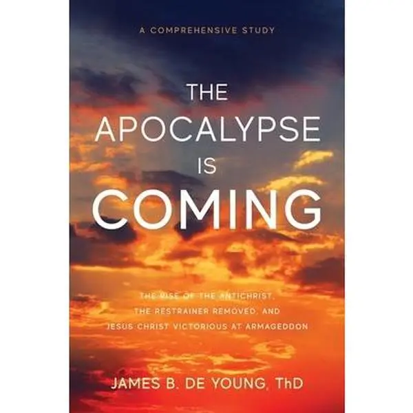 USED Book - The Apocalypse Is Coming: The Rise of the Antichrist, the Restrainer Removed, and Jesus Christ Victorious at Armageddon by de Young, James B. (Paperback) - english