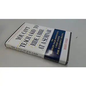 USED-You Can't Teach a Kid to Ride a Bike at a Seminar : The Sandler Sales Institute's 7-Step System for Successful Selling by David H. Sandler (Author) David H Sandler (Author) (Hardcover)