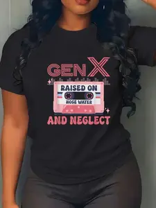 100% cotton Gen X Raised On Hose Water And Neglect Humor Generation X T-Shirt casual Fashion graphic tees for women
