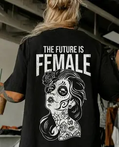 The Future Is Female Tshirt, Hoodie, Sweatshirt, Aesthetic Tatoo Outfits, Streetwear Style, Retro Vintage Y2k Women Graphic Tees
